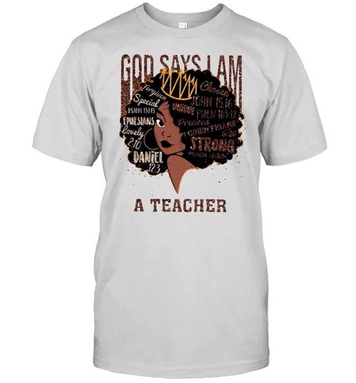 Diamond Black Girl God Says I Am A Teacher shirt Classic Men's T-shirt