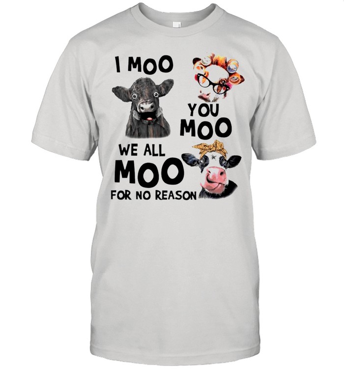I moo you moo we all moo for no reason shirt Classic Men's T-shirt