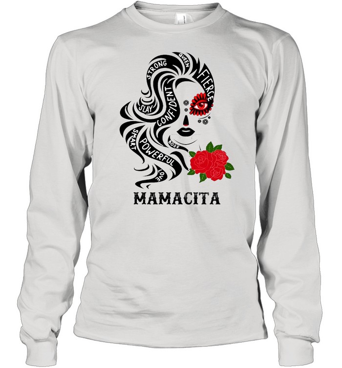 Mamacita Oveen Strong Slay Confident Smart Powerful T-shirt Long Sleeved T-shirt