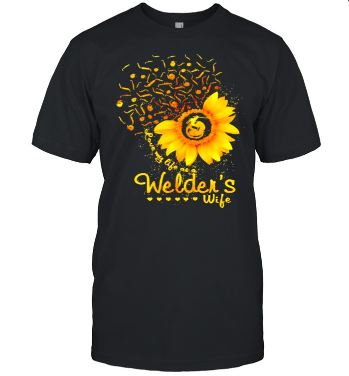 Love My Life As A Welder’s Wife Sunflower  Classic Men's T-shirt