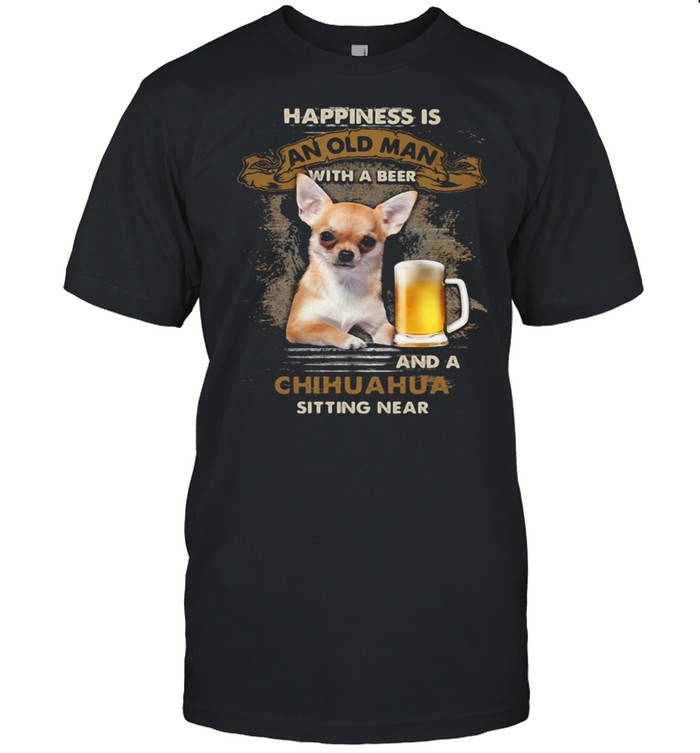 Happiness Is An Old Man With A Beer And A Chihuahua Sitting Near shirt Classic Men's T-shirt