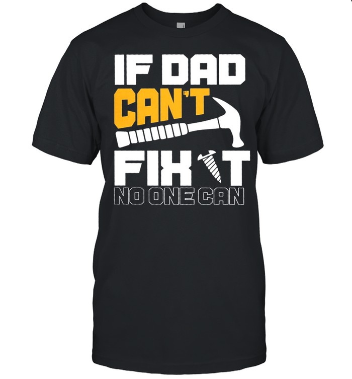 If dad cant fight no one can shirt Classic Men's T-shirt