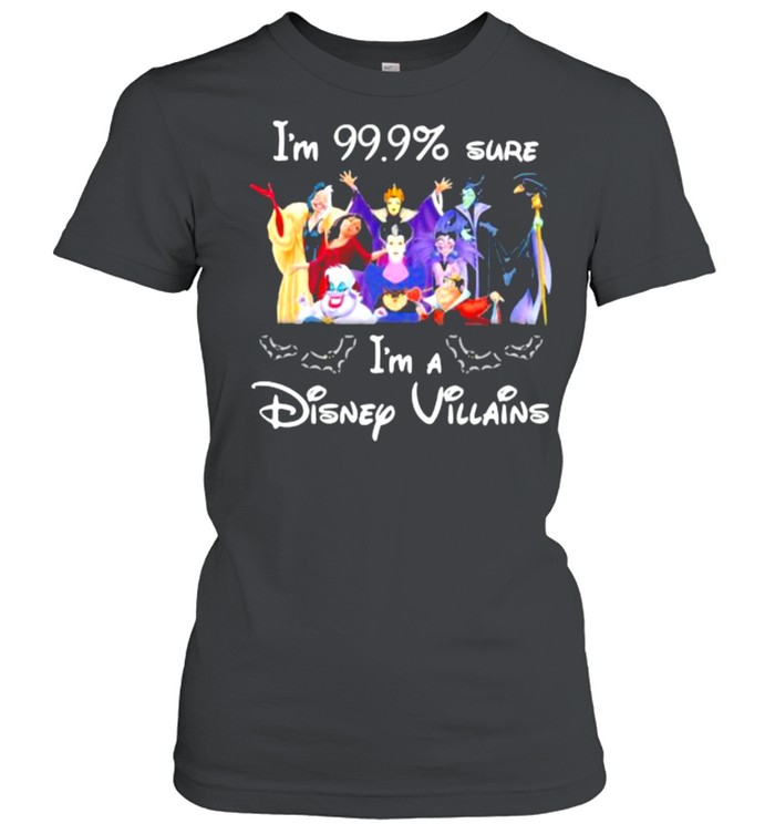 I’m 99,9% sure I’m a Disney Villains shirt Classic Women's T-shirt