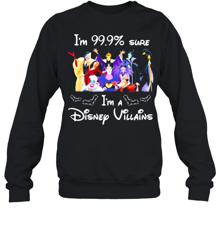 I’m 99,9% sure I’m a Disney Villains shirt Unisex Sweatshirt