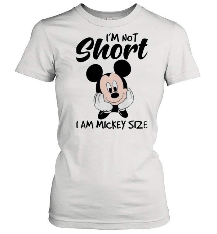 Im not short i am mickey size shirt Classic Women's T-shirt