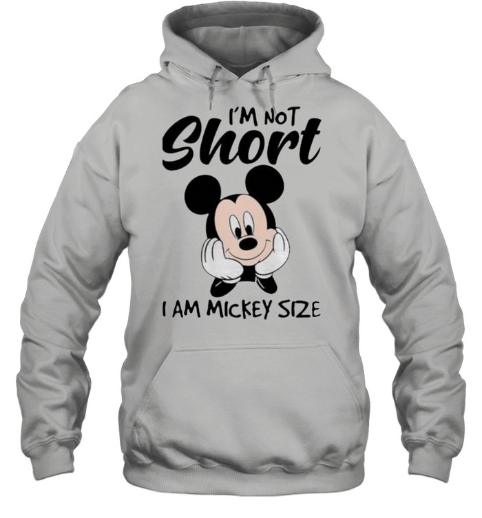 Im not short i am mickey size shirt Unisex Hoodie