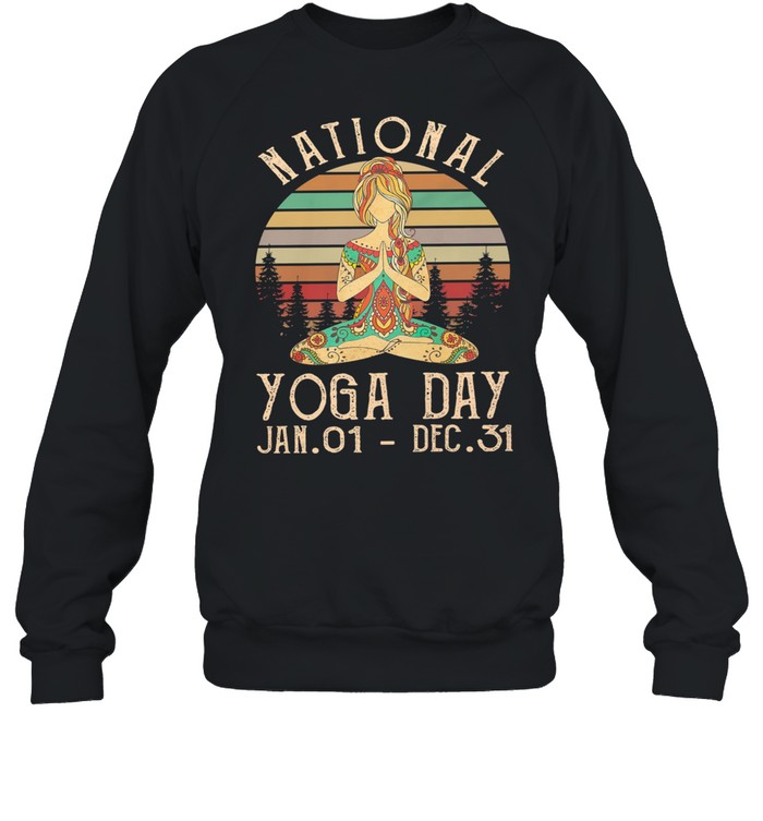 National Yoga Day Jan 01 Dec 31 Vintage Retro shirt Unisex Sweatshirt