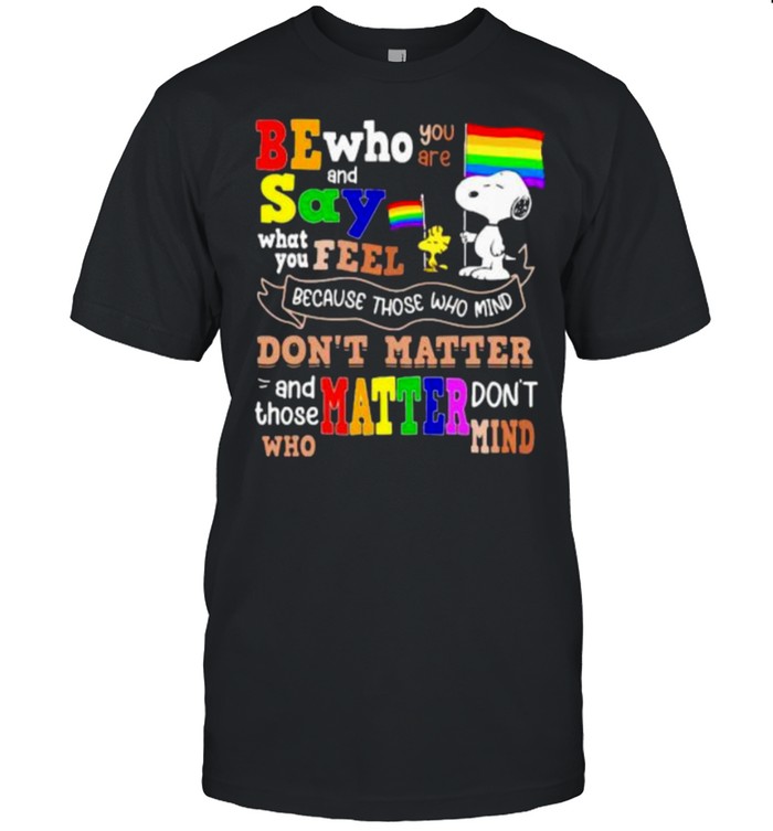 Snoopy and woodstock be who say don’t matter LGBT and Black live matter shirt Classic Men's T-shirt