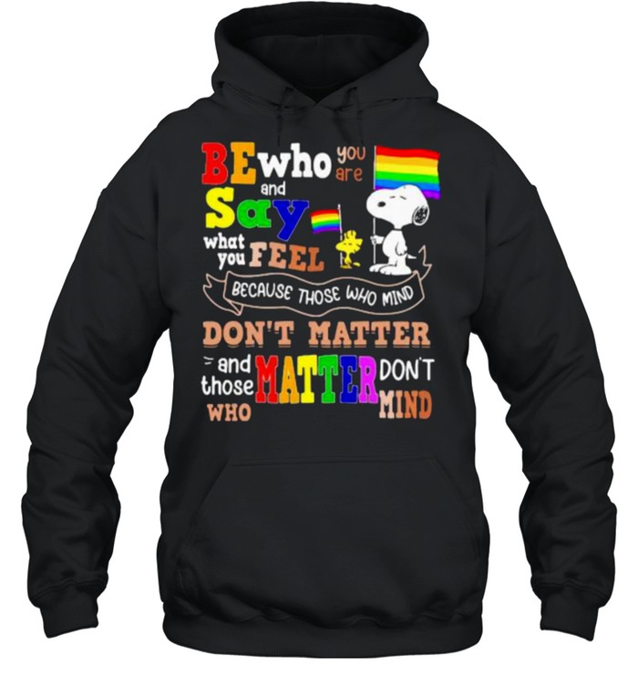 Snoopy and woodstock be who say don’t matter LGBT and Black live matter shirt Unisex Hoodie