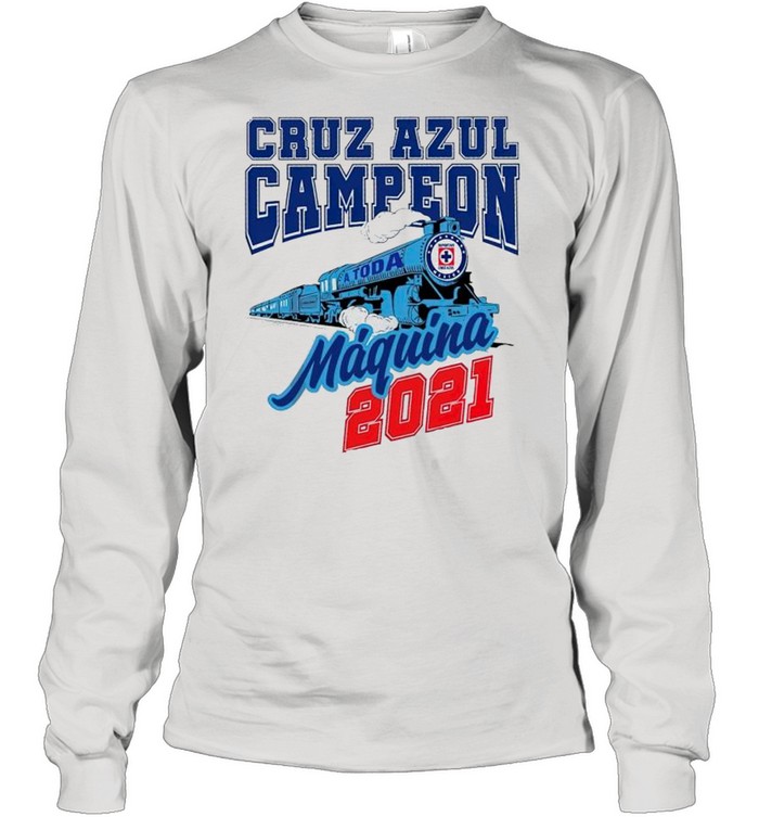 Cruz Azul Campeon 2021 a toda Maquina shirt Long Sleeved T-shirt