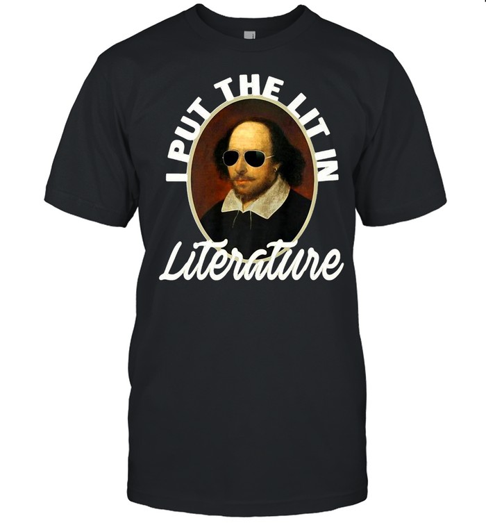 I Put The Lit In Literature Shakespeare T-shirt Classic Men's T-shirt
