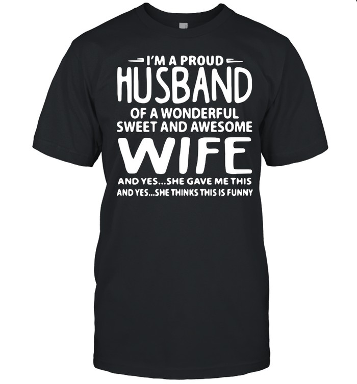 I’m A Proud Husband Of A Wonderful Sweet And Awesome Wife T-shirt Classic Men's T-shirt