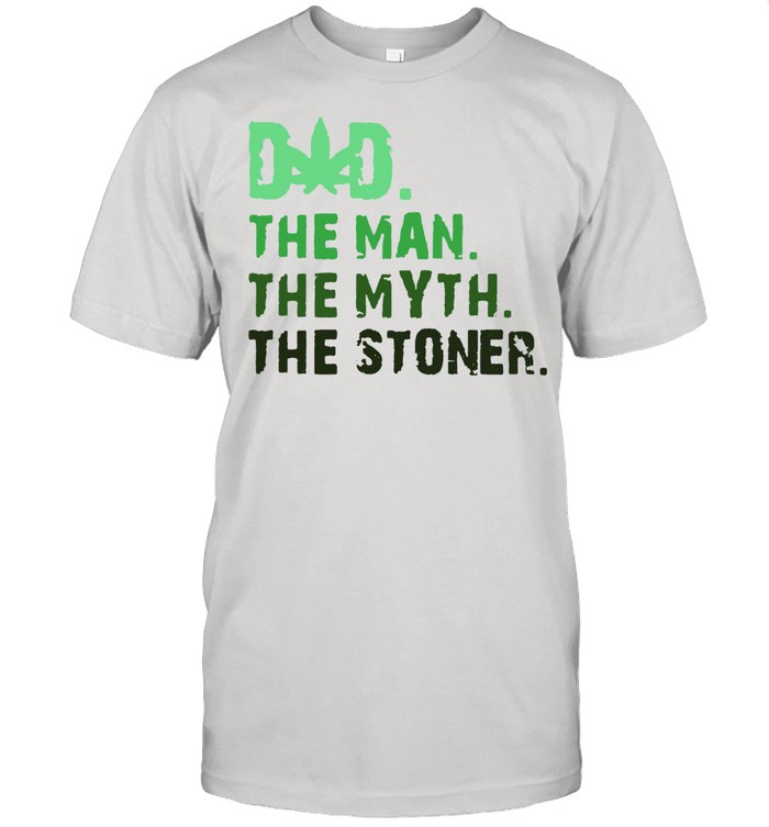 Dad The Man The Myth The Stoner Father Day Cannabis T- Classic Men's T-shirt