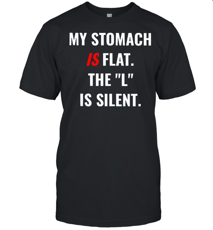 Weight Lifting My Stomach Is Flat The L Is Silent shirt Classic Men's T-shirt