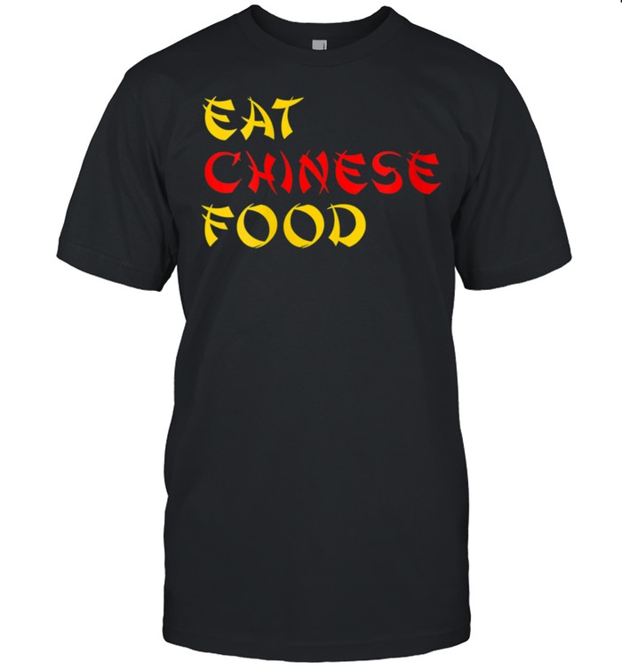 Eat Chinese Food Takeout shirt Classic Men's T-shirt