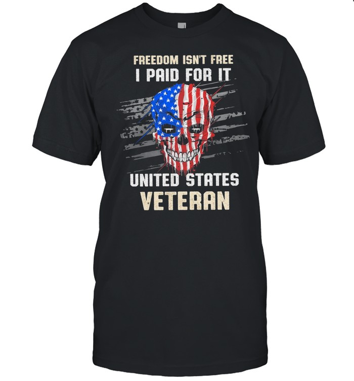 Skull American Flag Freedom Isnt Free I Paid For It United States Veteran shirt Classic Men's T-shirt