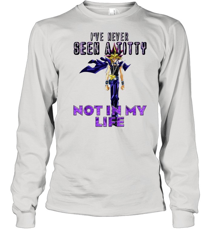 I’ve Never Seen A Totty Not In My Life Yugi Muto T-shirt Long Sleeved T-shirt