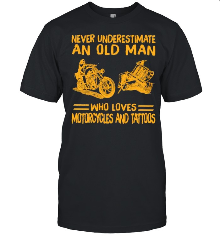 Never Underestimate An Old MAn Who Loves Motorcycles And Tattoos  Classic Men's T-shirt