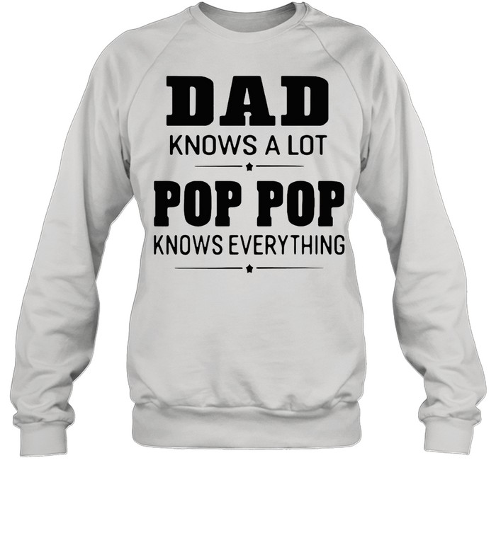 Dad Knows A Lot Pops Everything  Unisex Sweatshirt