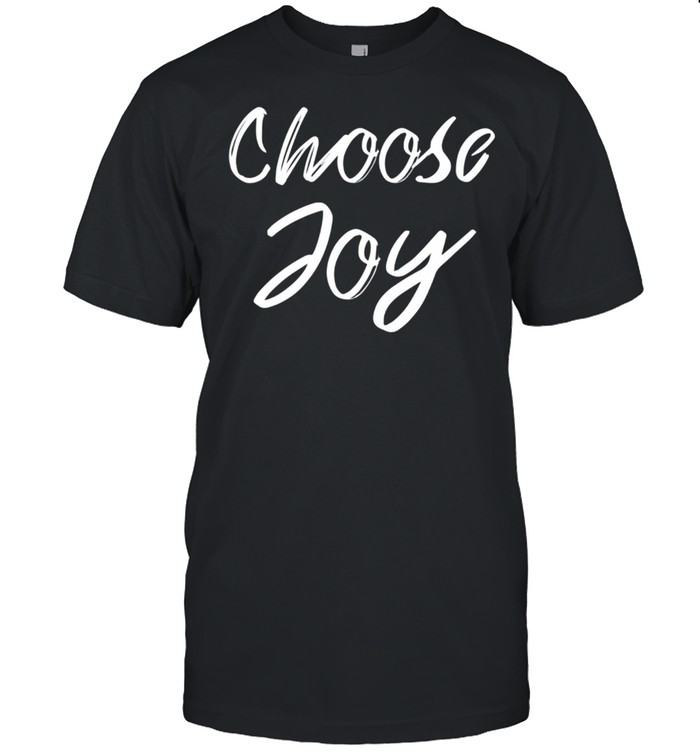 Choose Joy inspirational quote religious Motivational shirt Classic Men's T-shirt