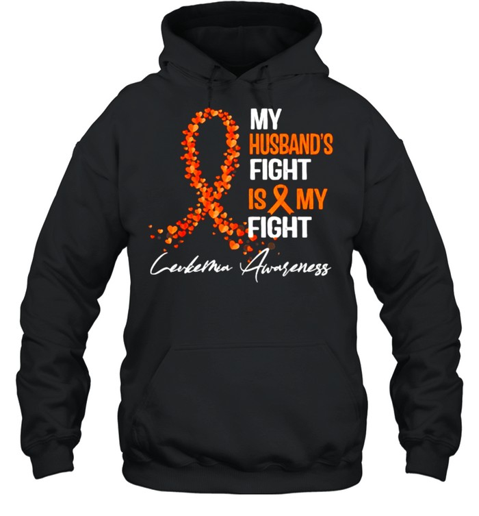 My Husband’s Fight Is My Fight Leukemia Awareness T- Unisex Hoodie