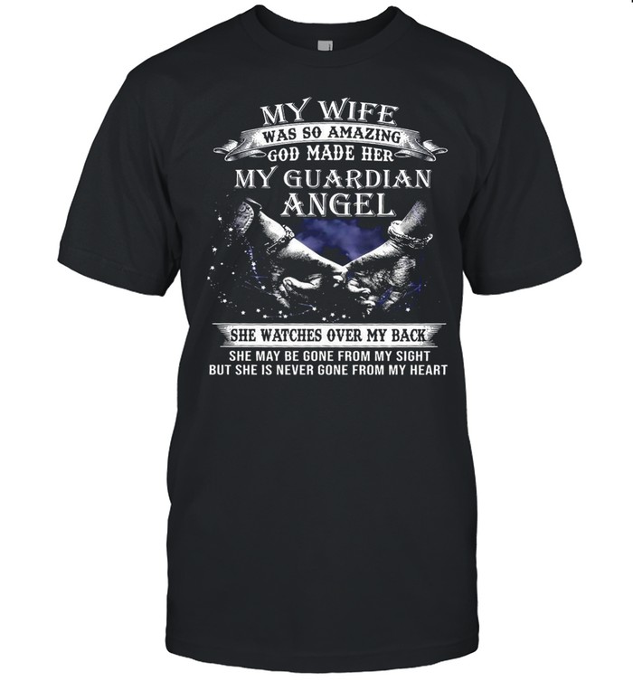My Wife Was So Amazing God Made Her My Guardian Angel She Watches Over My Back shirt Classic Men's T-shirt