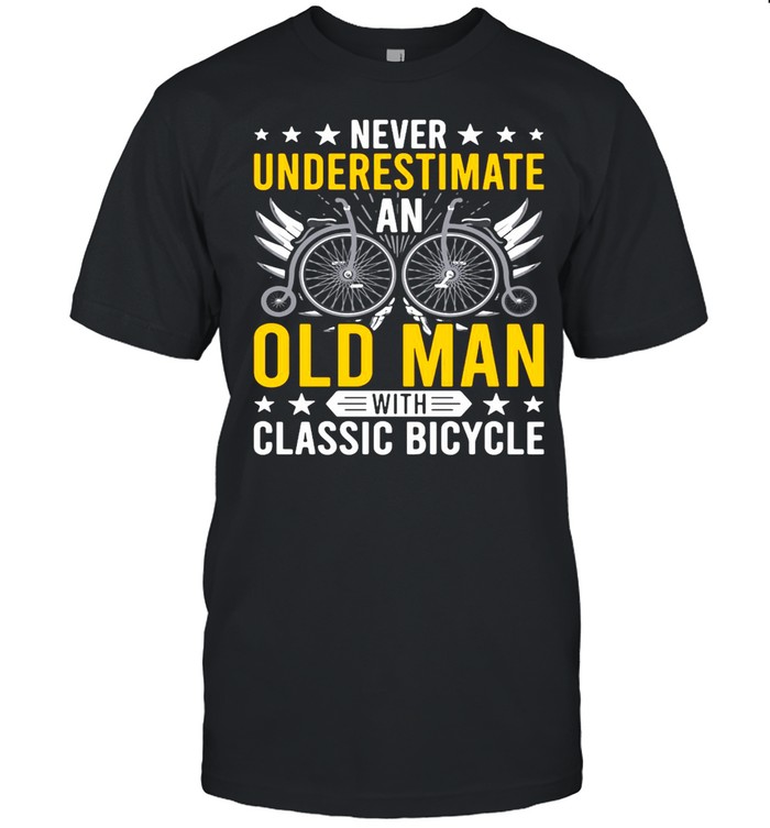 Never Underestimate An Old Man With Classic Bicycle  Classic Men's T-shirt