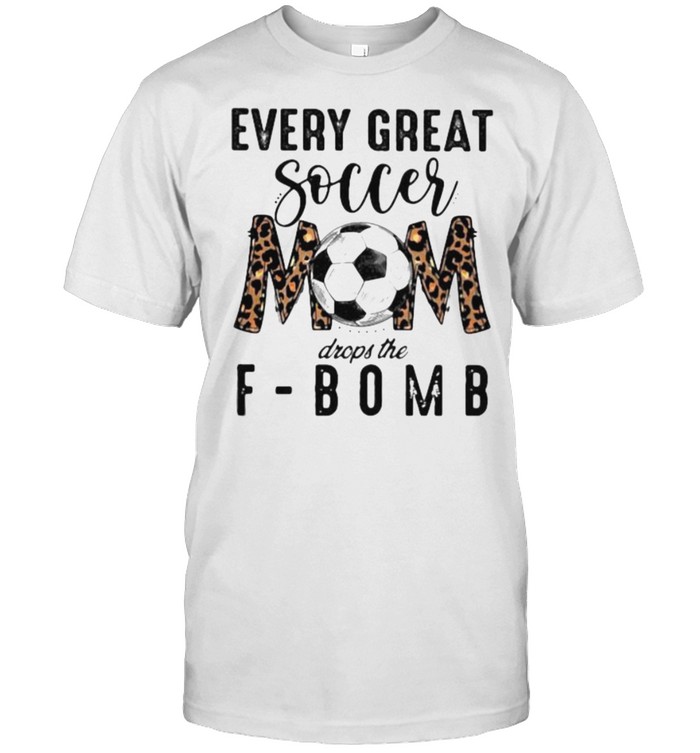 Every Great Soccer Mom Drops The F Bomb Lepoard  Classic Men's T-shirt