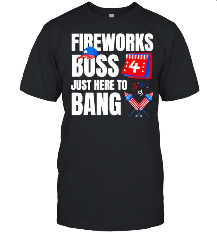 Fireworks Boss I’m Just Here To Bang Funny Fourth of July T- Classic Men's T-shirt