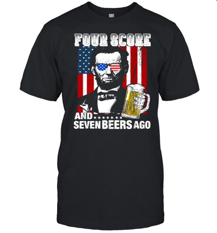 Four Score and 7 Beers Ago Abe Lincoln Funny 4th of July T- Classic Men's T-shirt