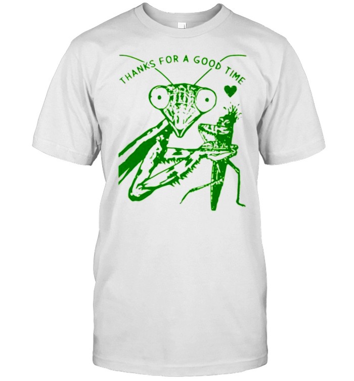 Mantis thanks for a good time shirt Classic Men's T-shirt