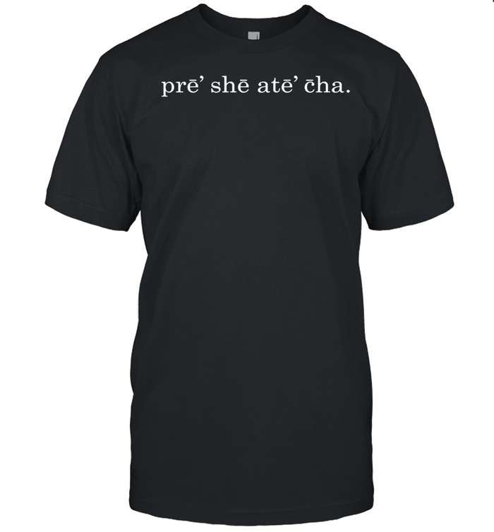 Pre She Ate Cha shirt Classic Men's T-shirt