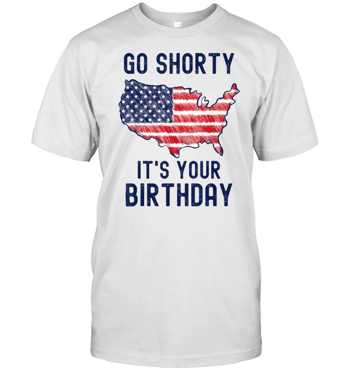 Go Shorty It’s Your Birthday 4th of July T- Classic Men's T-shirt