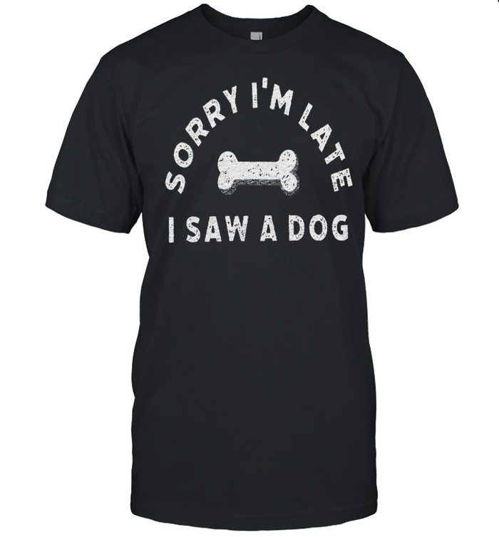 Sorry i’m late i saw a dog shirt Classic Men's T-shirt