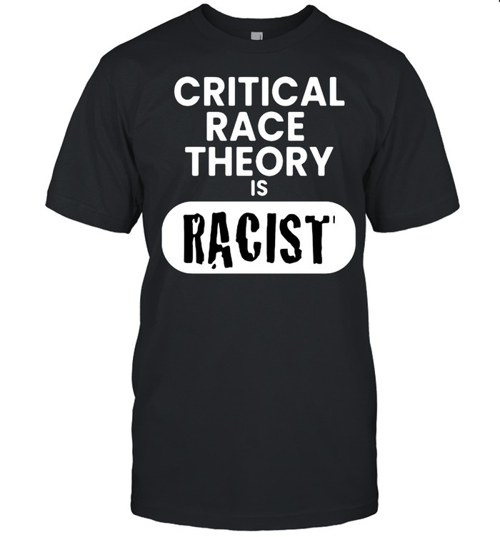 Critical Race Theory Is Racist T-shirt Classic Men's T-shirt