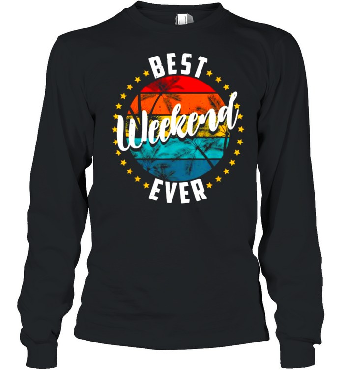 Best Weekend Ever Fun Getaway Design Beach and Palm Trees Vintage T- Long Sleeved T-shirt