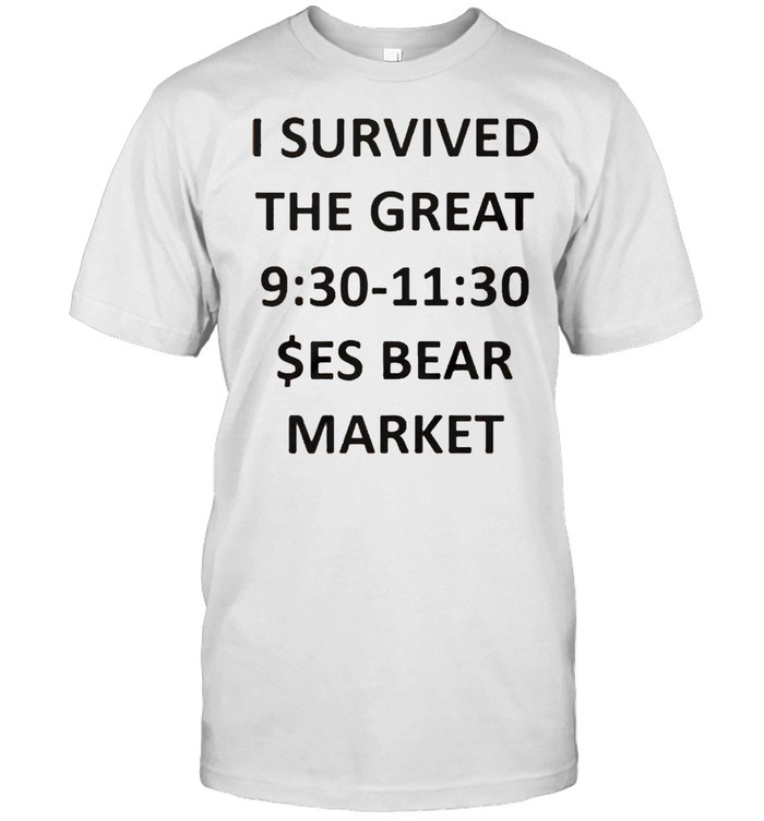 I survived the great 9h30 11h30 ses bear market shirt Classic Men's T-shirt