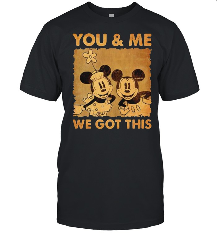 You And Me We Got It Mickey  Classic Men's T-shirt