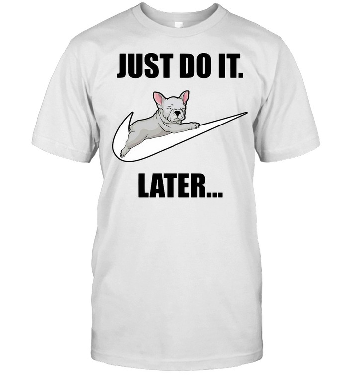 BullDog Just Do It Later T-shirt Classic Men's T-shirt