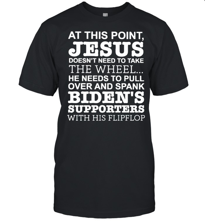 At this point Jesus doesn’t need to take the wheel shirt Classic Men's T-shirt