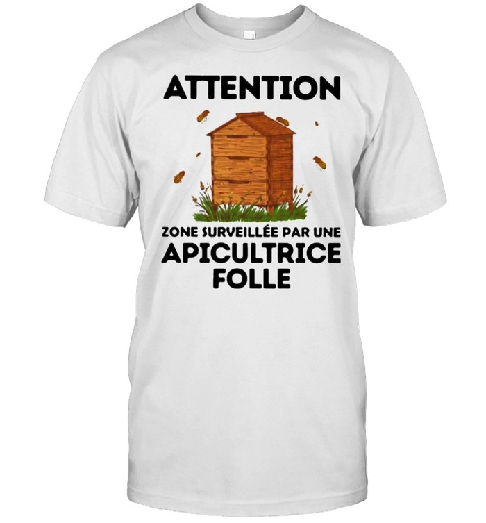 Attention Zone Surveillee Par Une Apicultrice Folle Beekeeper  Classic Men's T-shirt
