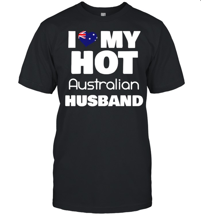 Married Hot Australia Man I Love My Hot Australian Husband  Classic Men's T-shirt