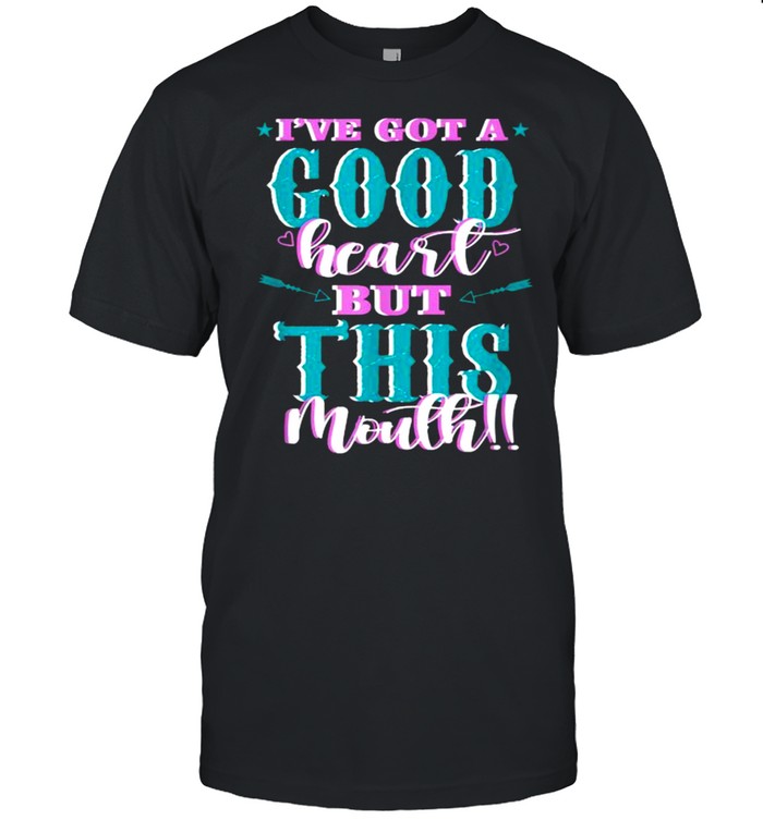 Ive got a Good Heart but This Mouth T- Classic Men's T-shirt