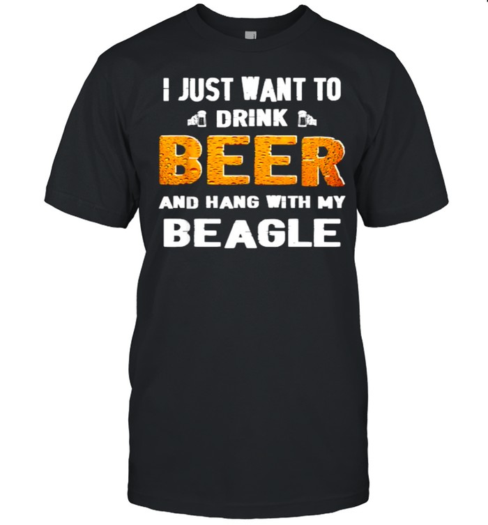 Just want to drink beer and hang with my beagle shirt Classic Men's T-shirt