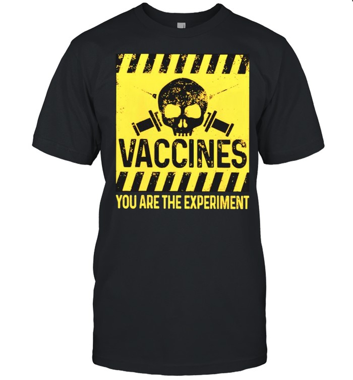Vaccines you are the experiment shirt Classic Men's T-shirt
