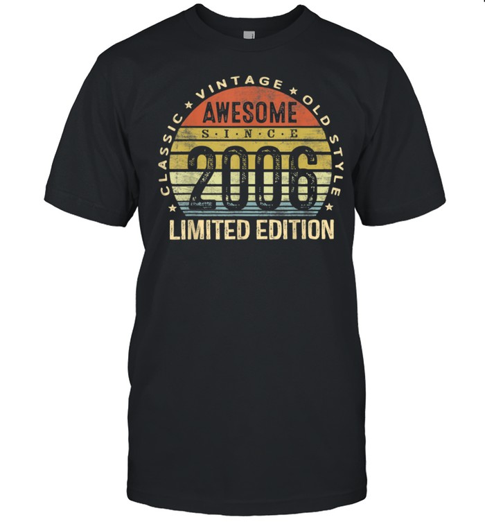 Awesome Since 2006 Limited Edition Old Style 15th Birthday shirt Classic Men's T-shirt