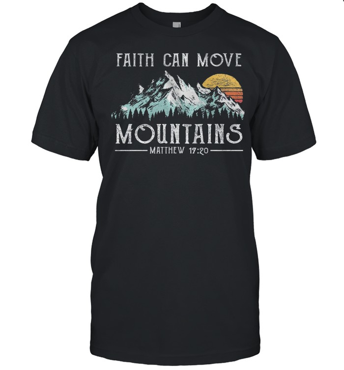 Faith Can Move Mountains Matthew 19 20 Vintage shirt Classic Men's T-shirt