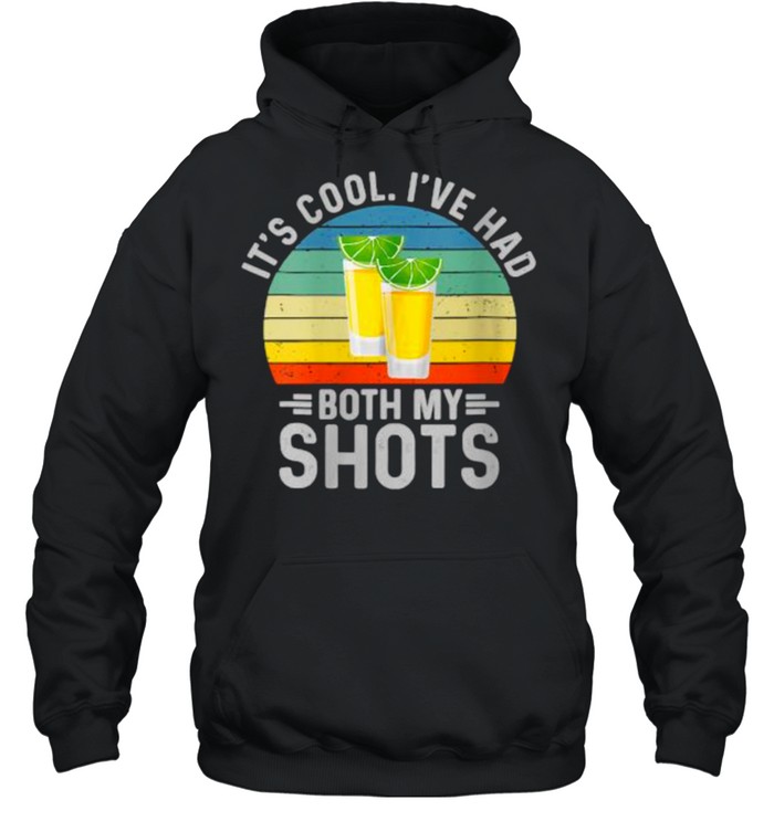 Its Cool Ive Had Both My Shots  I Have Had My Shots Vintage  Unisex Hoodie