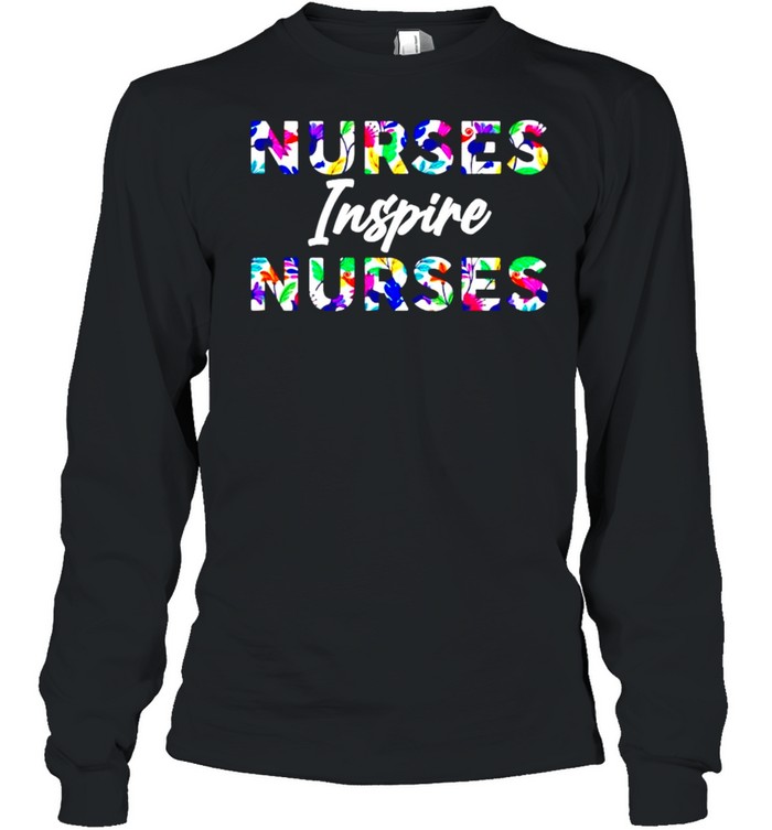 Nurses inspire nurses shirt Long Sleeved T-shirt