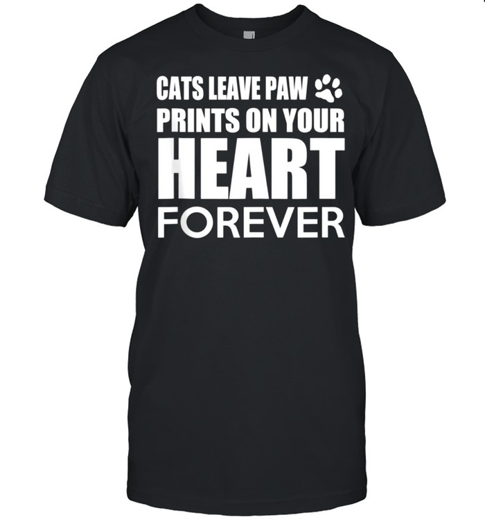 Cats Cats leave paw print on your heart forever shirt Classic Men's T-shirt